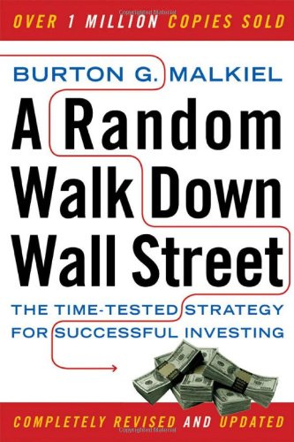 A Random Walk Down Wall Street: The Time-Tested Strategy for Successful Investing cover