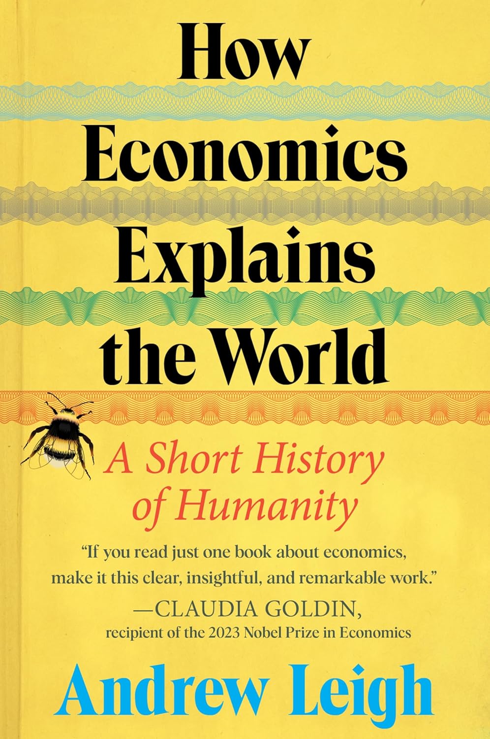 How Economics Explains the World: A Short History of Humanity: A Brief and Powerful Economic History with Timeless Lessons, Learn How Markets Mold Society cover