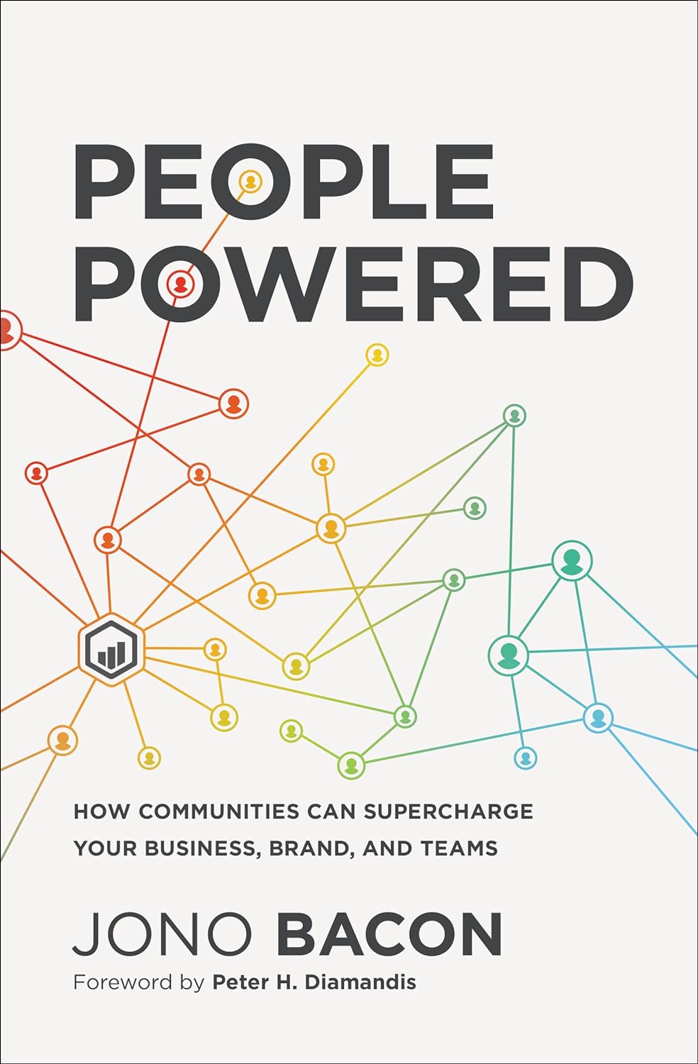 People Powered: How Communities Can Supercharge Your Business, Brand, and Teams cover