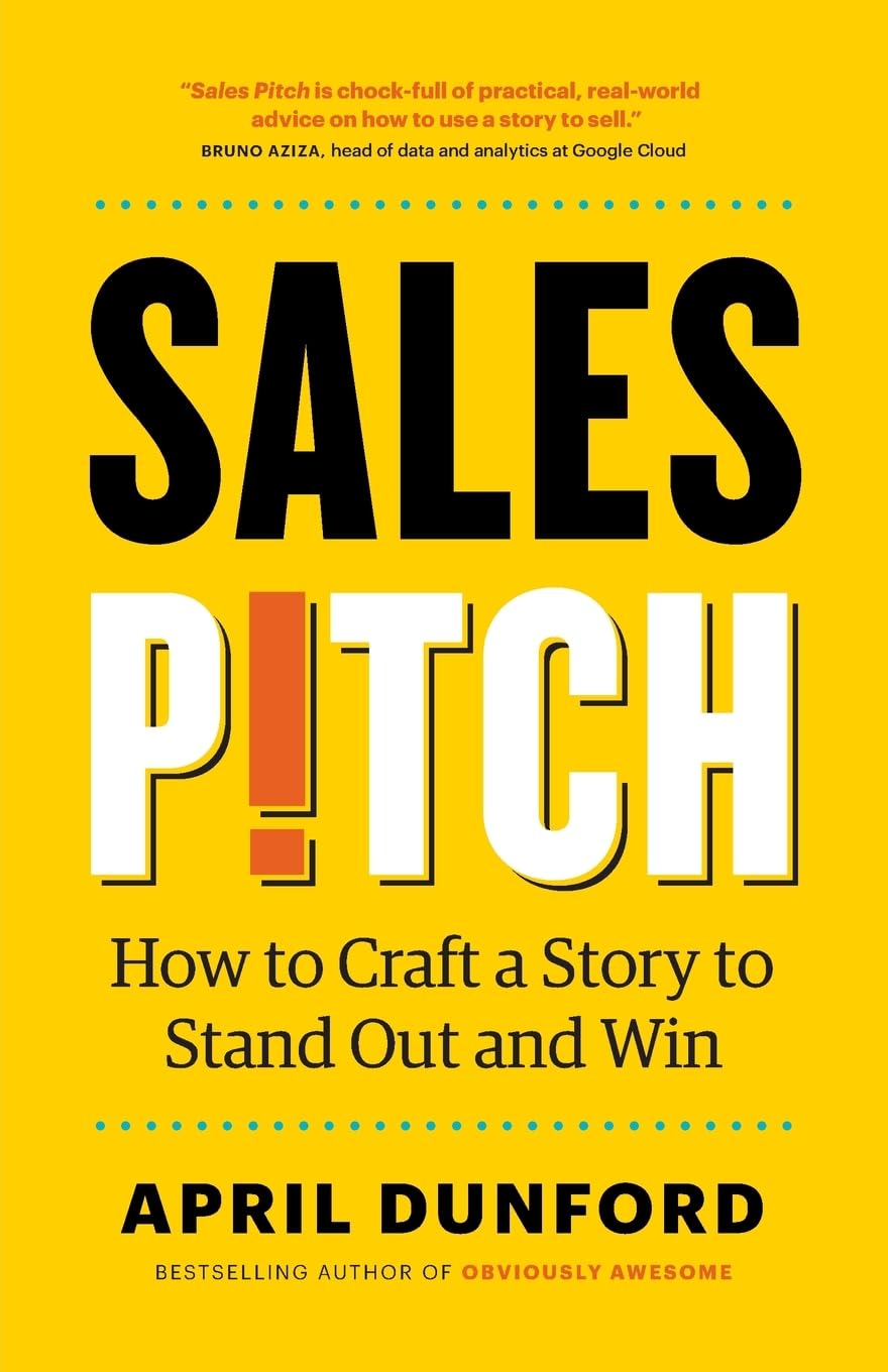Sales Pitch: How to Craft a Story to Stand Out and Win cover