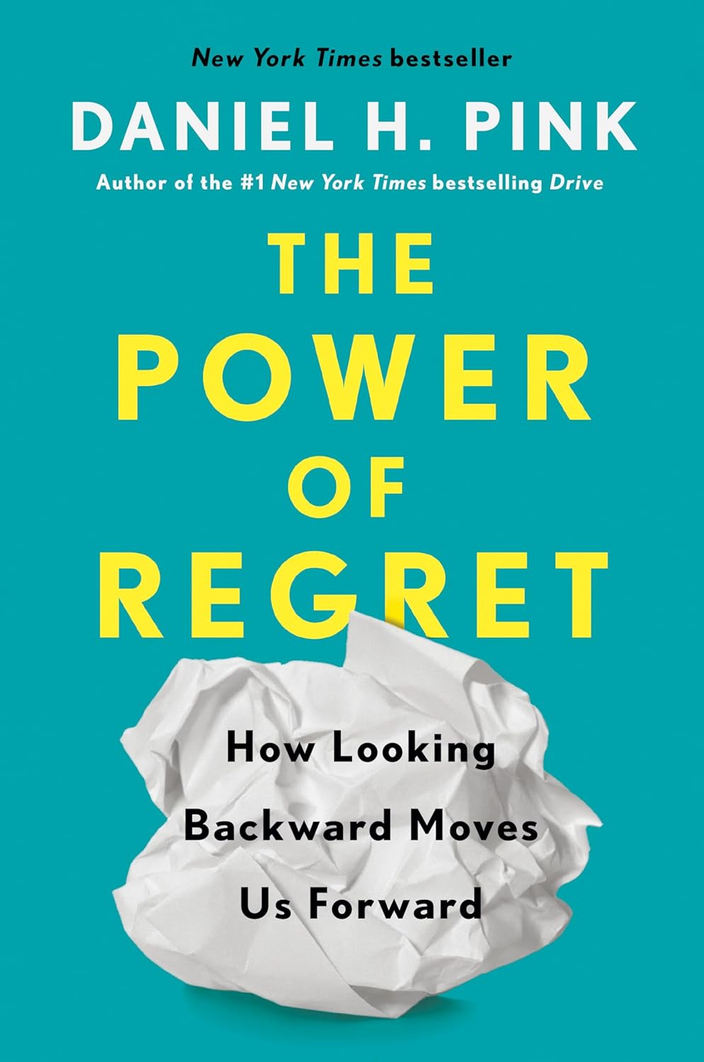 The Power of Regret: How Looking Backward Moves Us Forward cover